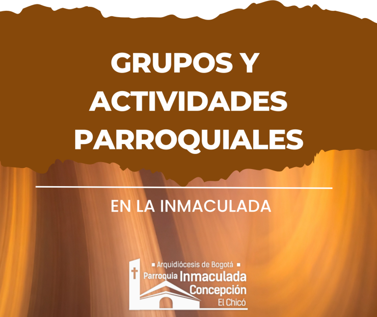 GRUPOS Y ACTIVIDADES PARROQUIALES